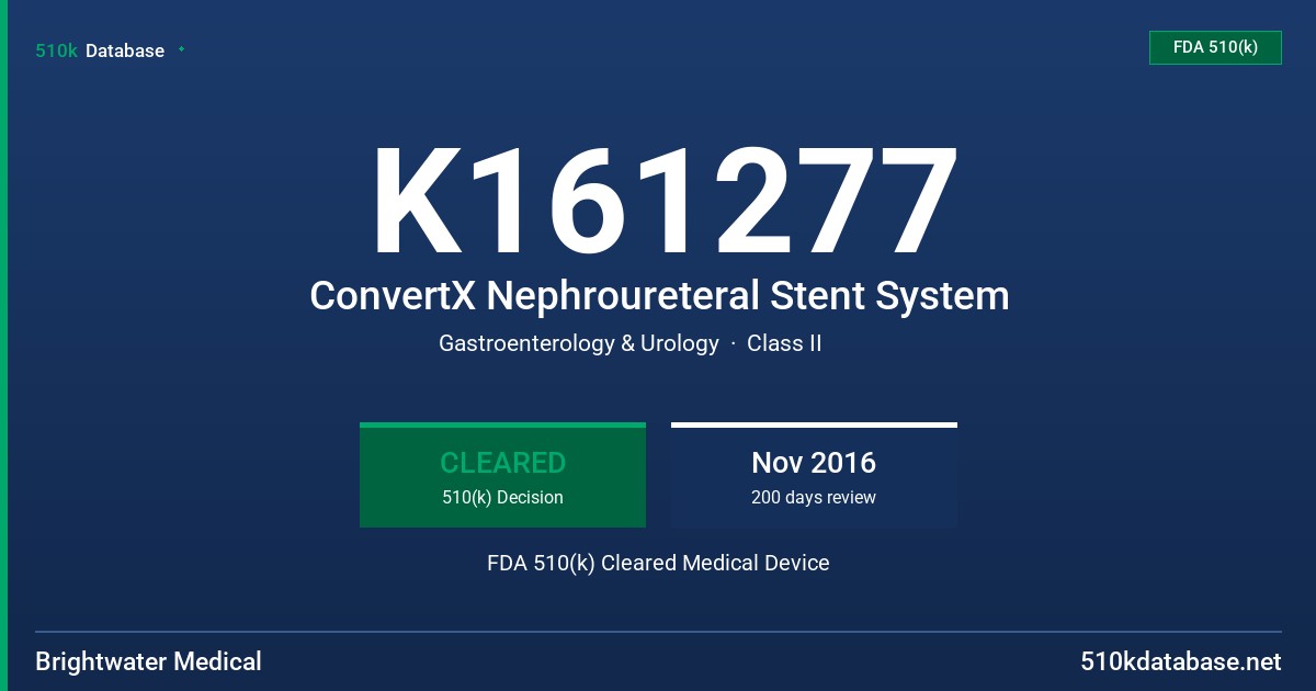 K161277 ConvertX Nephroureteral Stent System FDA 510(k) Cleared Medical Device