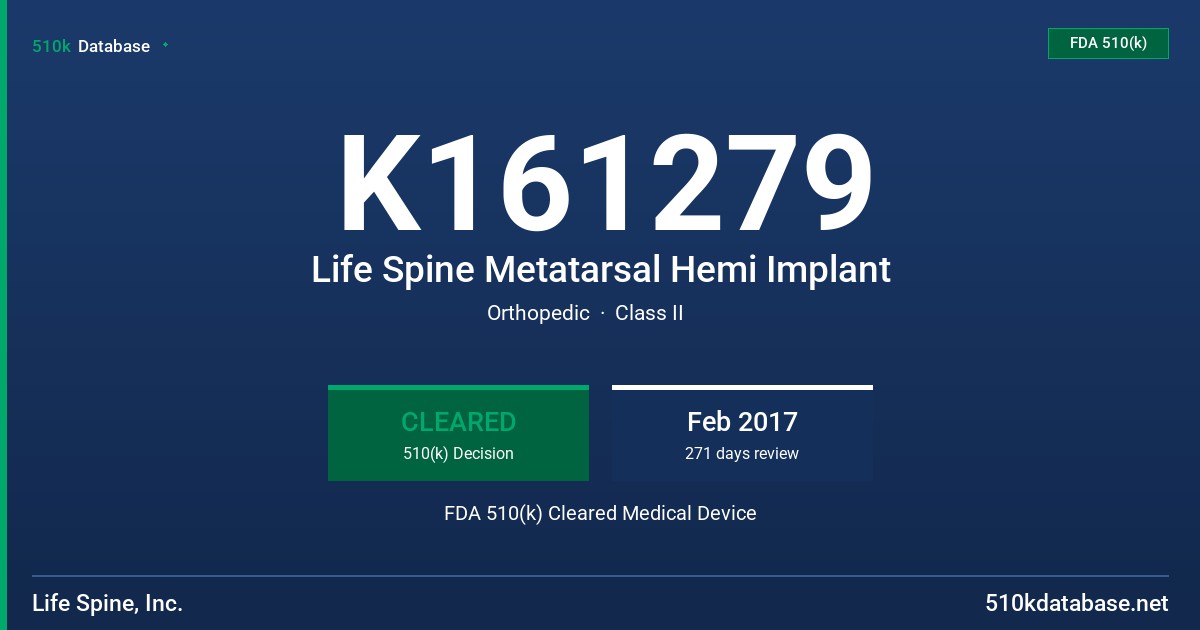 K161279 Life Spine Metatarsal Hemi Implant FDA 510(k) Cleared Medical Device