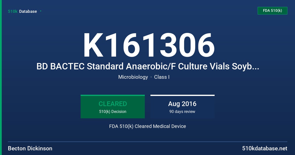 K161306 BD BACTEC Standard Anaerobic/F Culture Vials Soybean-Casein Digest Broth in a Plastic Vial FDA 510(k) Cleared Medical Device