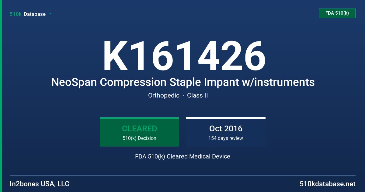 K161426 NeoSpan Compression Staple Impant w/instruments FDA 510(k) Cleared Medical Device