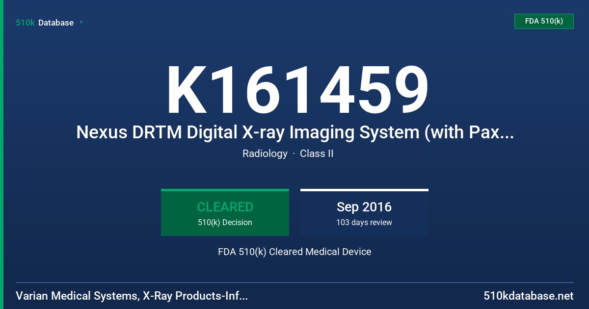K161459 Nexus DRTM Digital X-ray Imaging System (with PaxScan 4336Wv4) FDA 510(k) Cleared Medical Device