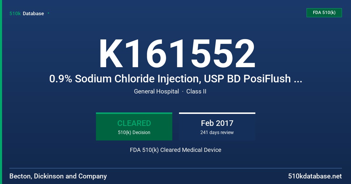 K161552 0.9% Sodium Chloride Injection, USP BD PosiFlush SP Syringe FDA 510(k) Cleared Medical Device
