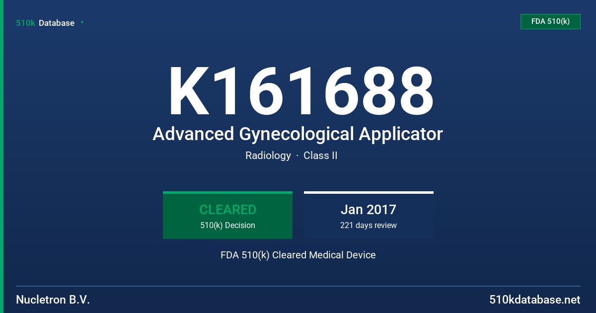 K161688 Advanced Gynecological Applicator FDA 510(k) Cleared Medical Device