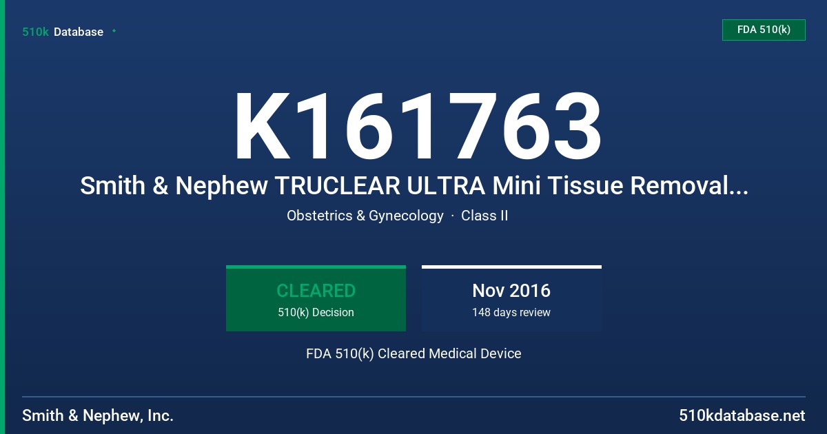 K161763 Smith & Nephew TRUCLEAR ULTRA Mini Tissue Removal Device FDA 510(k) Cleared Medical Device