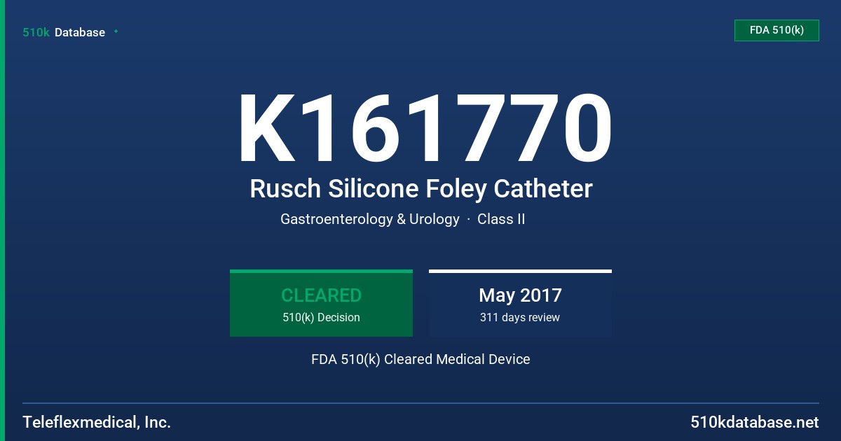 K161770 Rusch Silicone Foley Catheter FDA 510(k) Cleared Medical Device