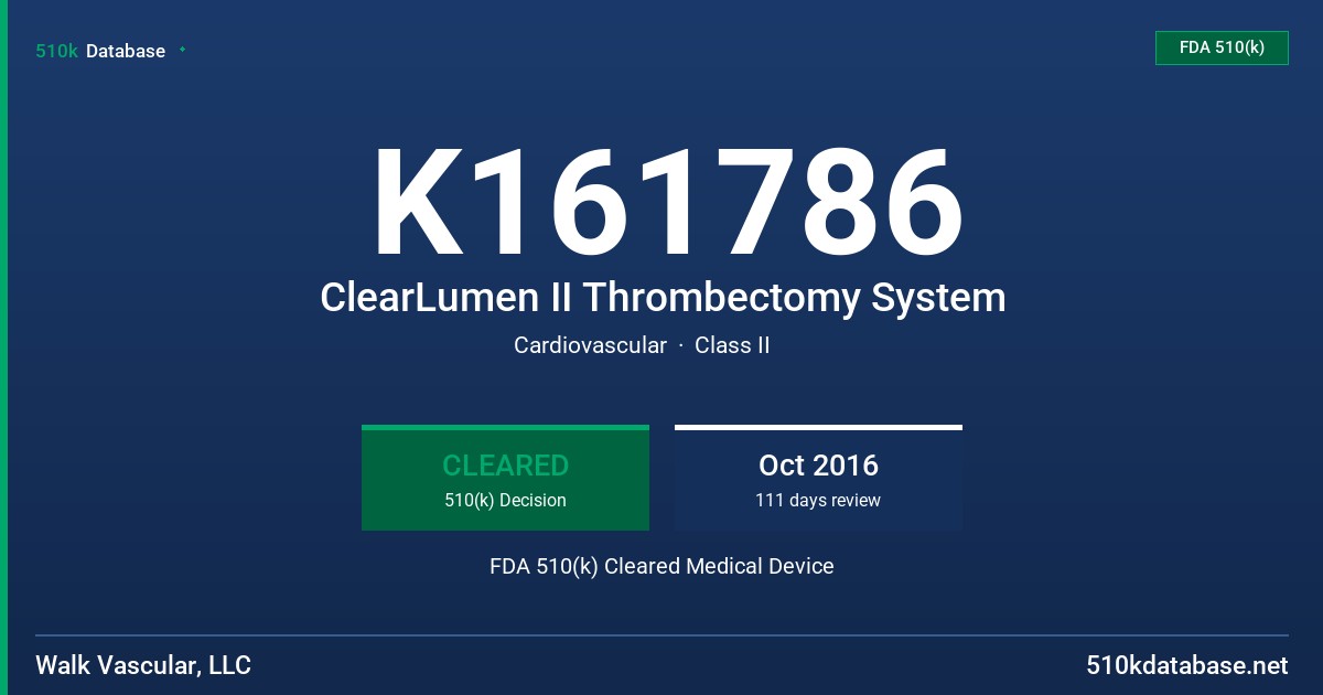 K161786 ClearLumen II Thrombectomy System FDA 510(k) Cleared Medical Device