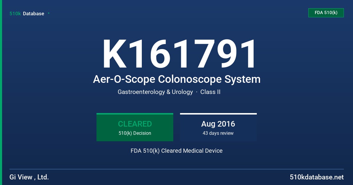 K161791 Aer-O-Scope Colonoscope System FDA 510(k) Cleared Medical Device