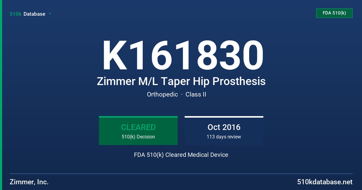 K161830 Zimmer M/L Taper Hip Prosthesis FDA 510(k) Cleared Medical Device