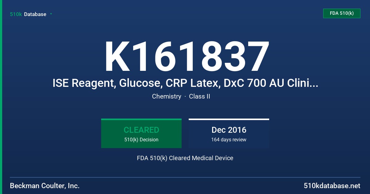 K161837 ISE Reagent, Glucose, CRP Latex, DxC 700 AU Clinical Chemistry Analyzer FDA 510(k) Cleared Medical Device