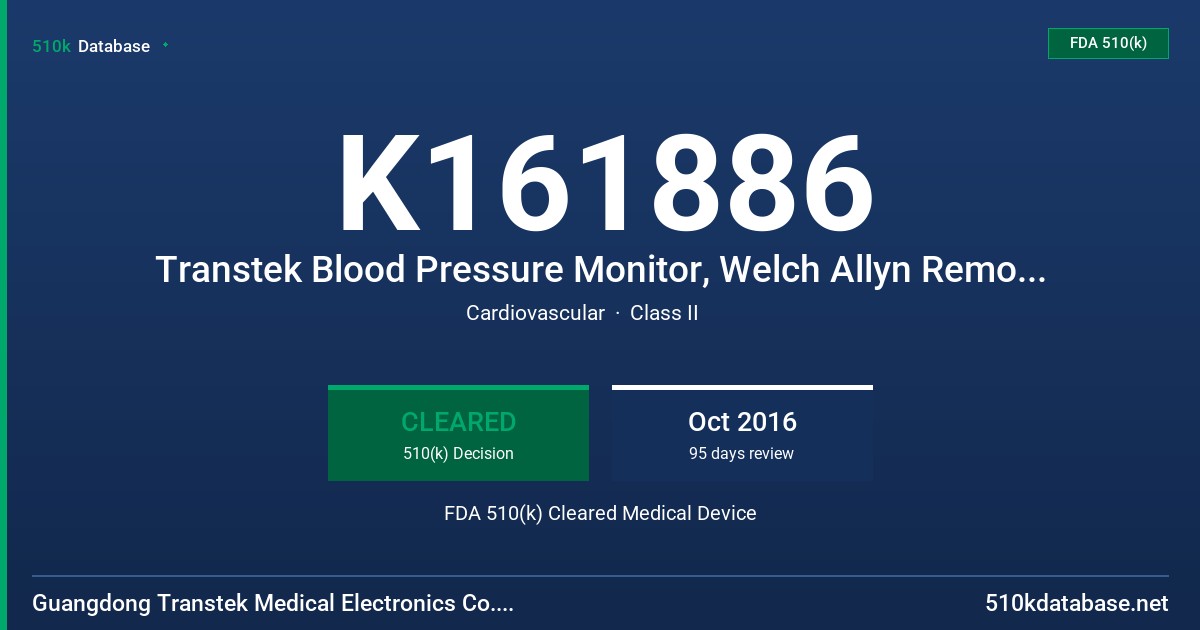 K161886 Transtek Blood Pressure Monitor, Welch Allyn Remote Monitoring Blood Pressure Device, Welch Allyn Home Blood Pressure Device FDA 510(k) Cleared Medical Device