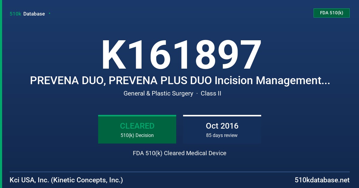 K161897 PREVENA DUO, PREVENA PLUS DUO Incision Management Systems with PEEL & PLACE Dressings FDA 510(k) Cleared Medical Device