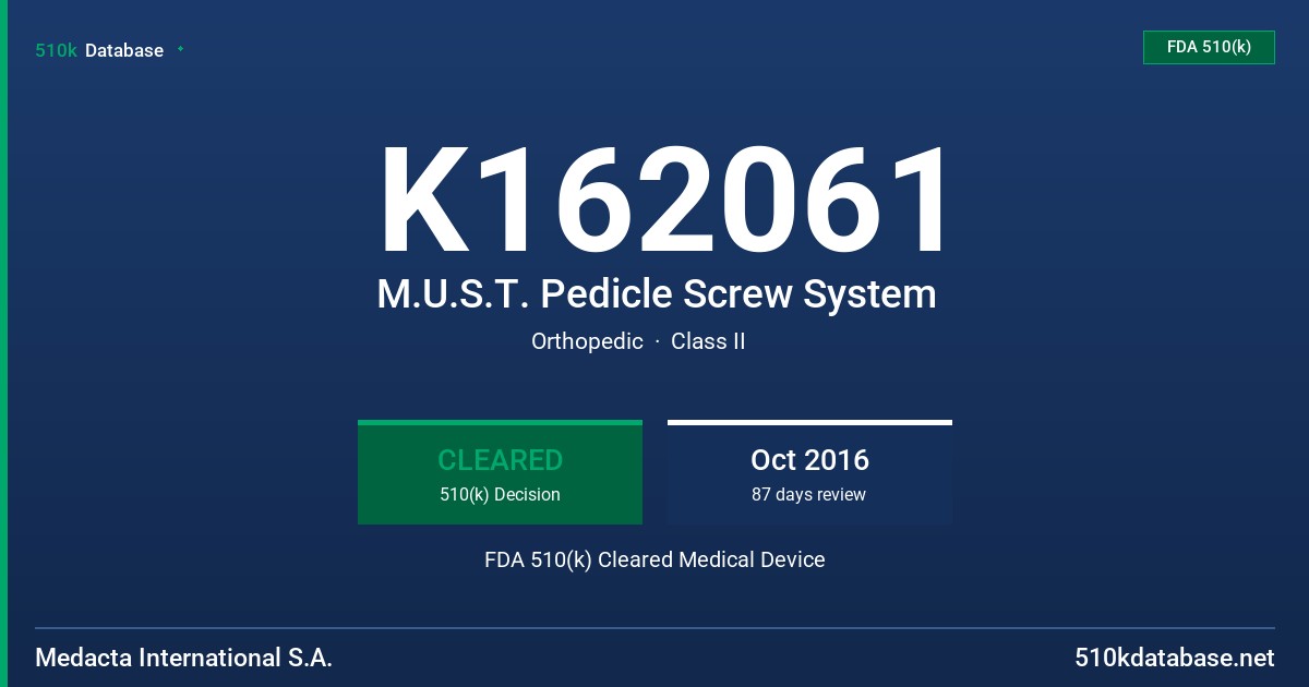 K162061 M.U.S.T. Pedicle Screw System FDA 510(k) Cleared Medical Device