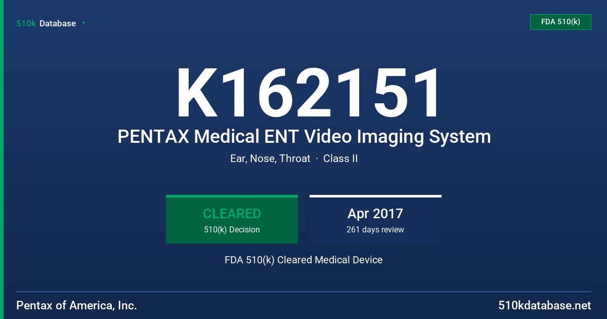 K162151 PENTAX Medical ENT Video Imaging System FDA 510(k) Cleared Medical Device