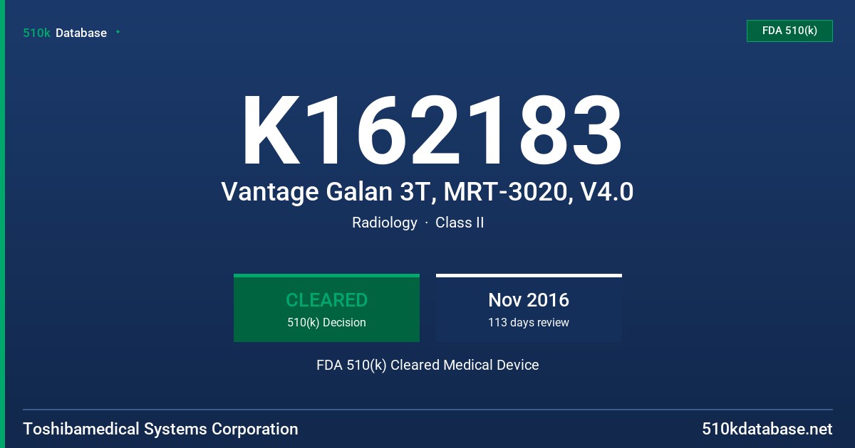 K162183 Vantage Galan 3T, MRT-3020, V4.0 FDA 510(k) Cleared Medical Device