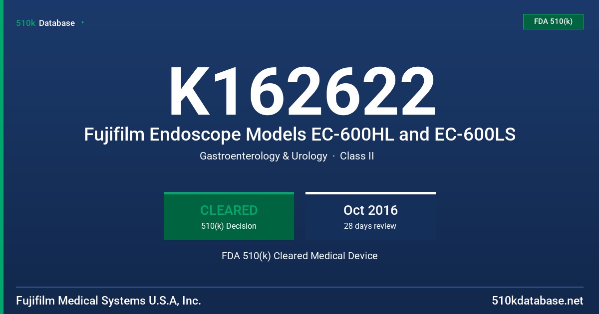 K162622 Fujifilm Endoscope Models EC-600HL and EC-600LS FDA 510(k) Cleared Medical Device