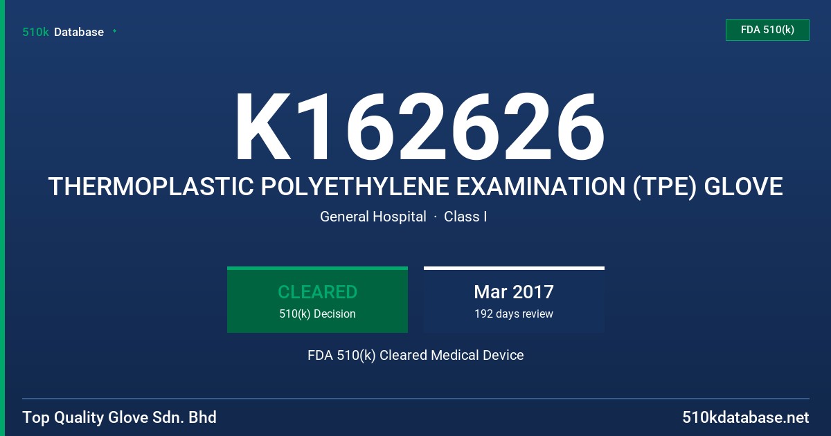 K162626 THERMOPLASTIC POLYETHYLENE EXAMINATION (TPE) GLOVE FDA 510(k) Cleared Medical Device