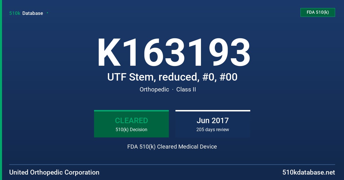 K163193 UTF Stem, reduced, #0, #00 FDA 510(k) Cleared Medical Device