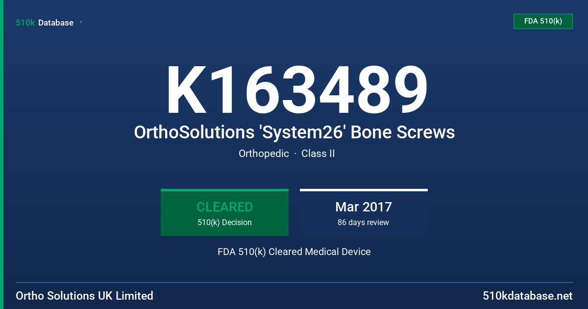 K163489 OrthoSolutions 'System26' Bone Screws FDA 510(k) Cleared Medical Device