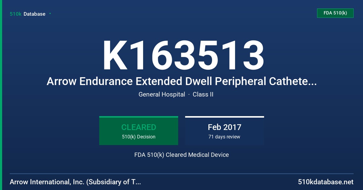 K163513 Arrow Endurance Extended Dwell Peripheral Catheter System FDA 510(k) Cleared Medical Device