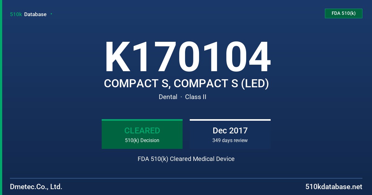K170104 COMPACT S, COMPACT S (LED) FDA 510(k) Cleared Medical Device