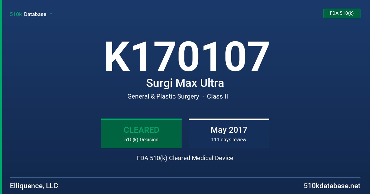 K170107 Surgi Max Ultra FDA 510(k) Cleared Medical Device