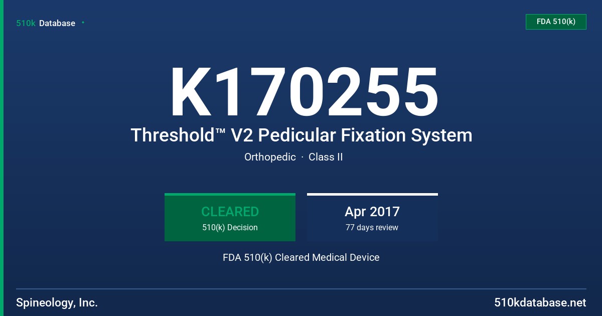 K170255 Threshold™ V2 Pedicular Fixation System FDA 510(k) Cleared Medical Device