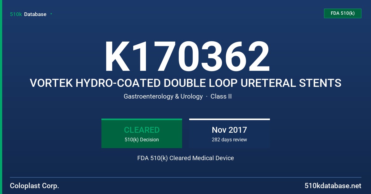 K170362 VORTEK HYDRO-COATED DOUBLE LOOP URETERAL STENTS FDA 510(k) Cleared Medical Device