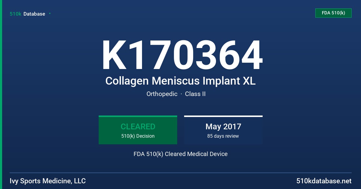 K170364 Collagen Meniscus Implant XL FDA 510(k) Cleared Medical Device