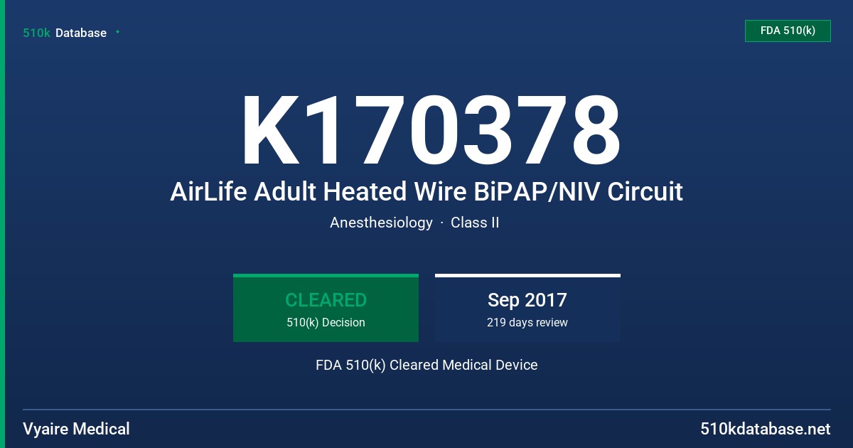 K170378 AirLife Adult Heated Wire BiPAP/NIV Circuit FDA 510(k) Cleared Medical Device