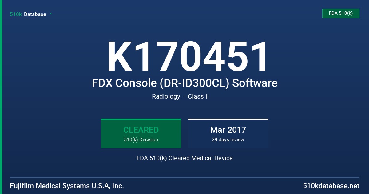 K170451 FDX Console (DR-ID300CL) Software FDA 510(k) Cleared Medical Device