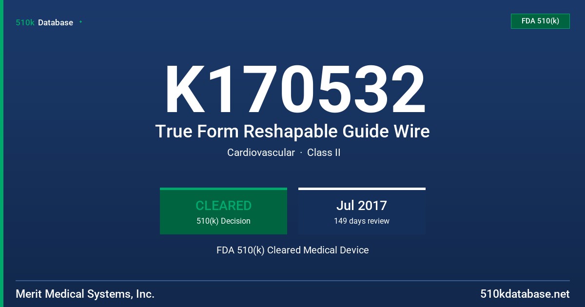 K170532 True Form Reshapable Guide Wire FDA 510(k) Cleared Medical Device