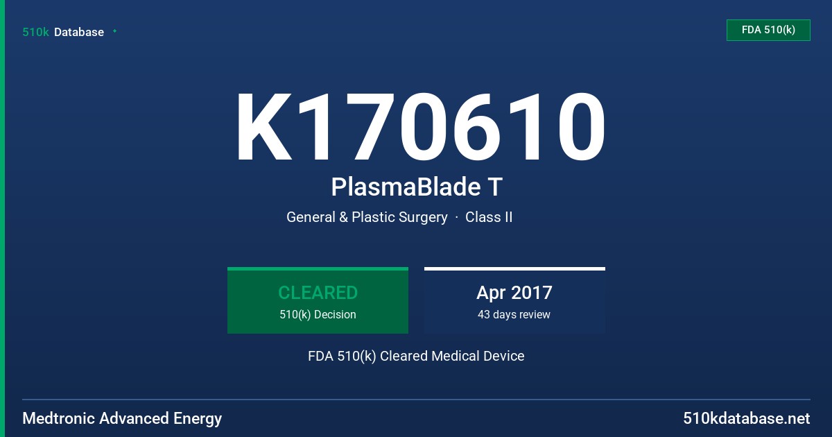 K170610 PlasmaBlade T FDA 510(k) Cleared Medical Device