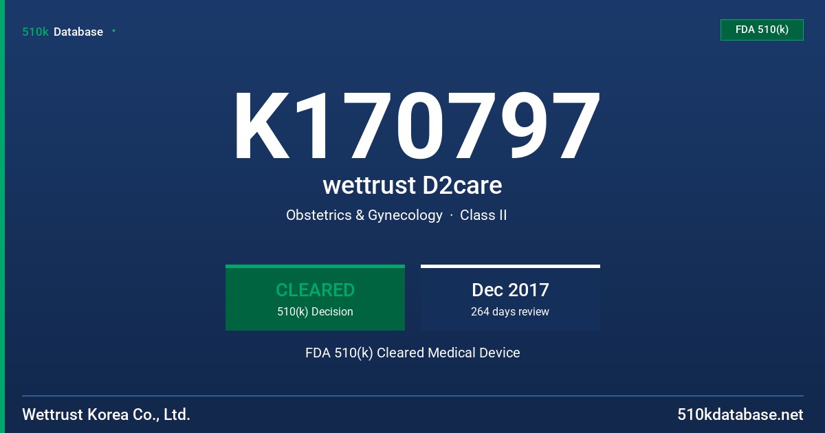 K170797 wettrust D2care FDA 510(k) Cleared Medical Device
