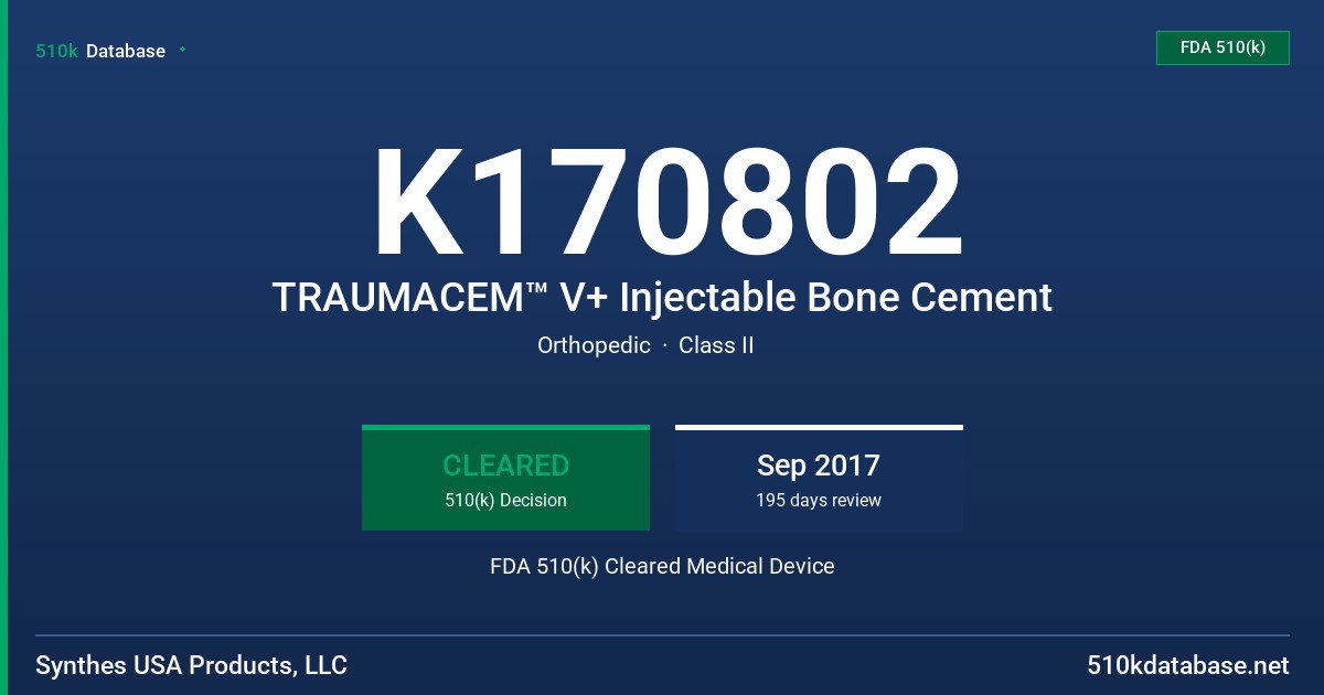 K170802 TRAUMACEM™ V+ Injectable Bone Cement FDA 510(k) Cleared Medical Device