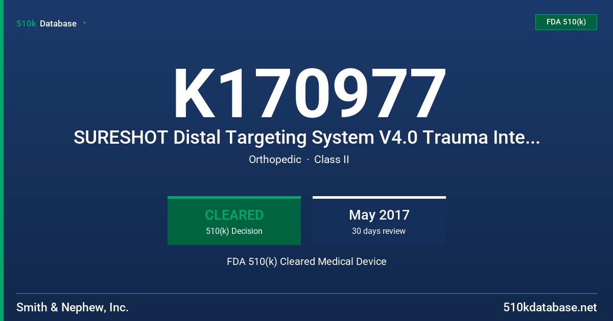 K170977 SURESHOT Distal Targeting System V4.0 Trauma Interface FDA 510(k) Cleared Medical Device