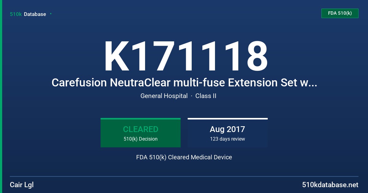 K171118 Carefusion NeutraClear multi-fuse Extension Set with needle-free connector(s) FDA 510(k) Cleared Medical Device