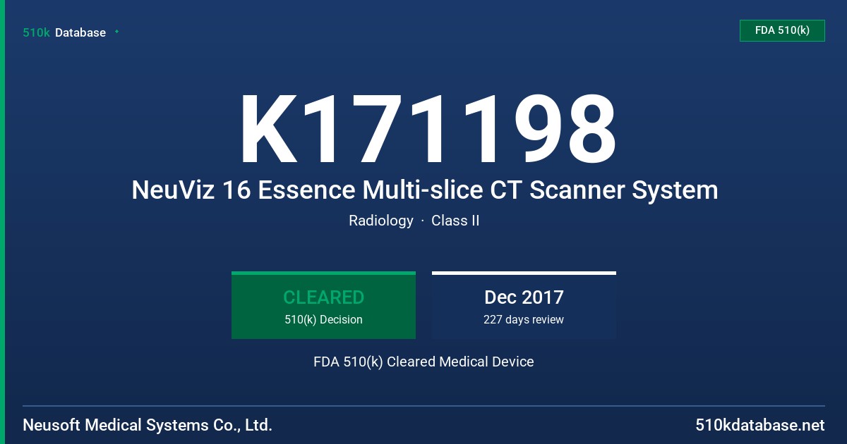 K171198 NeuViz 16 Essence Multi-slice CT Scanner System FDA 510(k) Cleared Medical Device