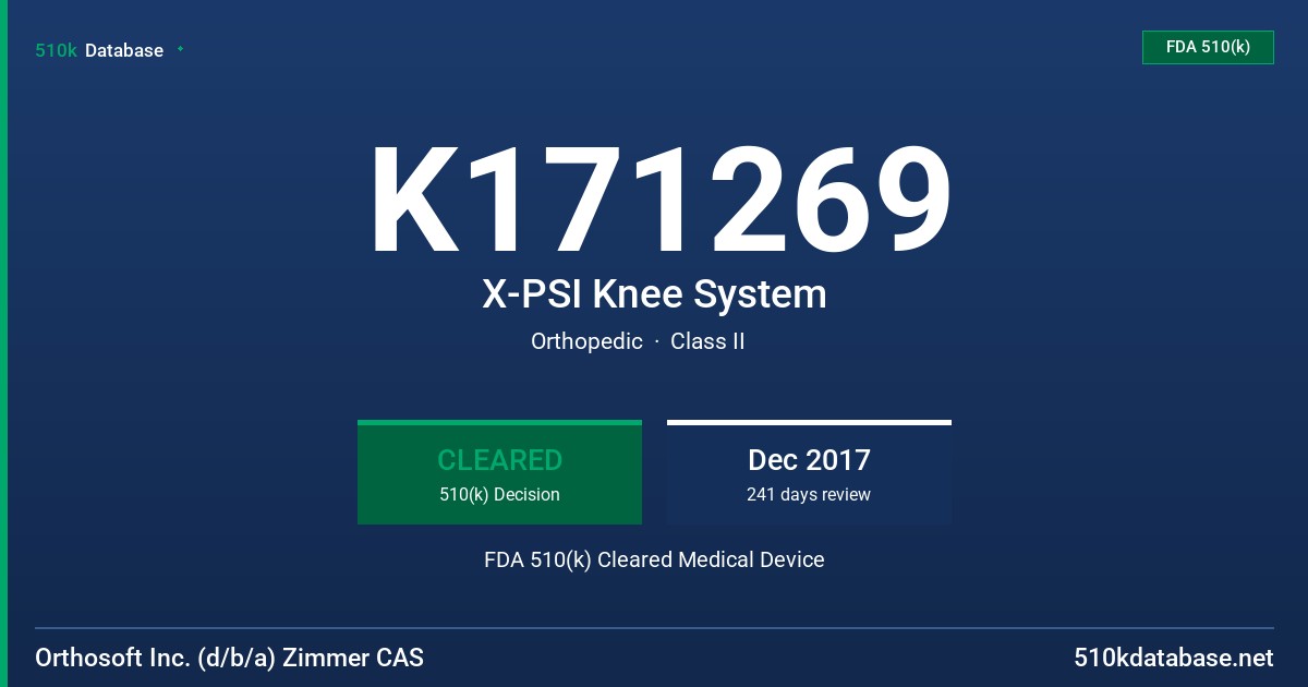K171269 X-PSI Knee System FDA 510(k) Cleared Medical Device