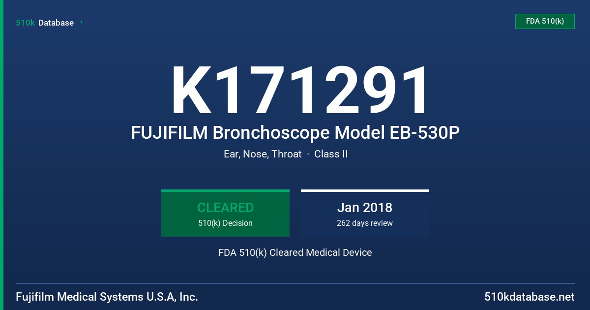 K171291 FUJIFILM Bronchoscope Model EB-530P FDA 510(k) Cleared Medical Device