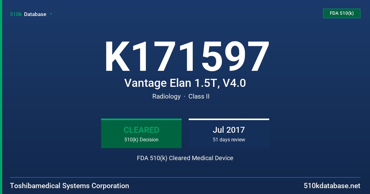 K171597 Vantage Elan 1.5T, V4.0 FDA 510(k) Cleared Medical Device