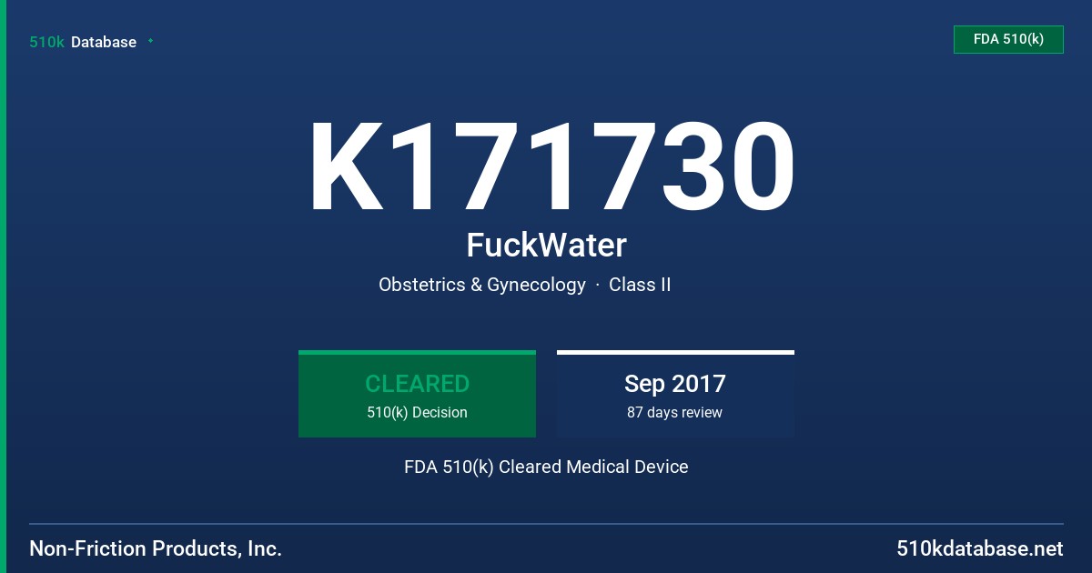 K171730 FuckWater FDA 510(k) Cleared Medical Device