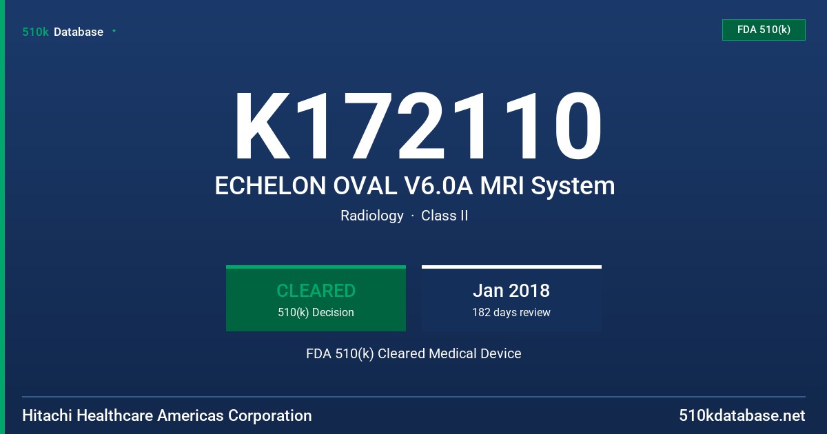 K172110 ECHELON OVAL V6.0A MRI System FDA 510(k) Cleared Medical Device