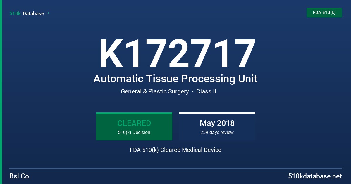 K172717 Automatic Tissue Processing Unit FDA 510(k) Cleared Medical Device