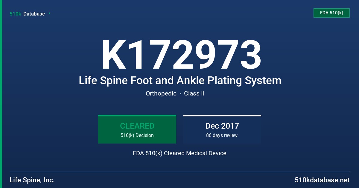 K172973 Life Spine Foot and Ankle Plating System FDA 510(k) Cleared Medical Device