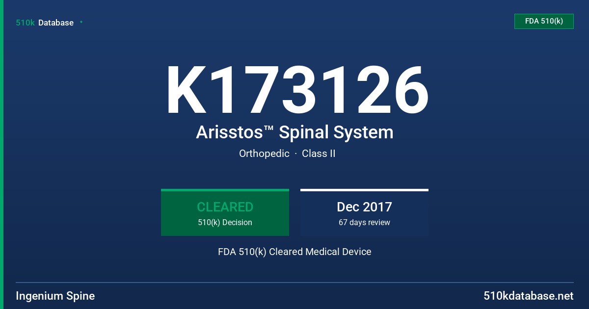 K173126 Arisstos™ Spinal System FDA 510(k) Cleared Medical Device