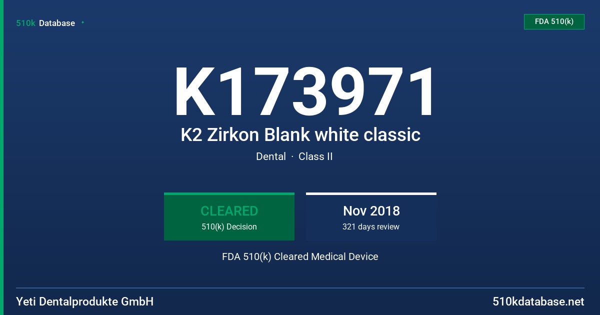 K173971 K2 Zirkon Blank white classic FDA 510(k) Cleared Medical Device