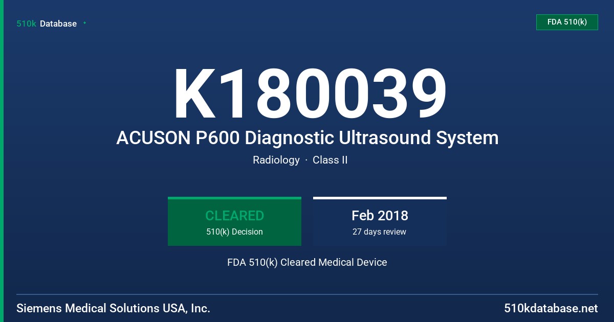 K180039 ACUSON P600 Diagnostic Ultrasound System FDA 510(k) Cleared Medical Device