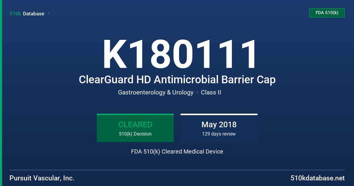 K180111 ClearGuard HD Antimicrobial Barrier Cap FDA 510(k) Cleared Medical Device