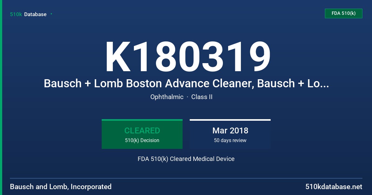 K180319 Bausch + Lomb Boston Advance Cleaner, Bausch + Lomb Boston Advance Conditioning Solution FDA 510(k) Cleared Medical Device