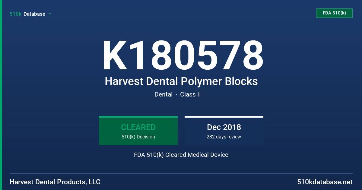 K180578 Harvest Dental Polymer Blocks FDA 510(k) Cleared Medical Device